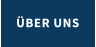 ÜBER UNS