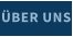 ÜBER UNS